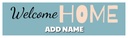 Personalised Welcome Home Banner - Blue - Custom Name