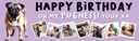 Happy Birthday Funny Banner - Oh My Pugness - Custom Age & 7 Photo Upload