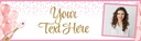 Personalised Party Banner - Pink Balloons & Champagne - Custom Text & 1 Photo
