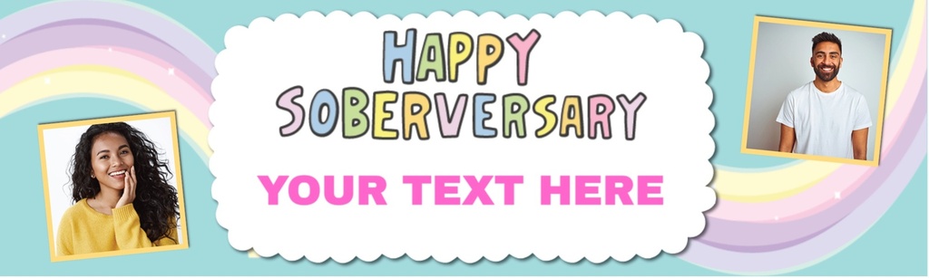 Personalised Sobriety Banner - Rainbow Soberversary - Custom Text & 2 Photo