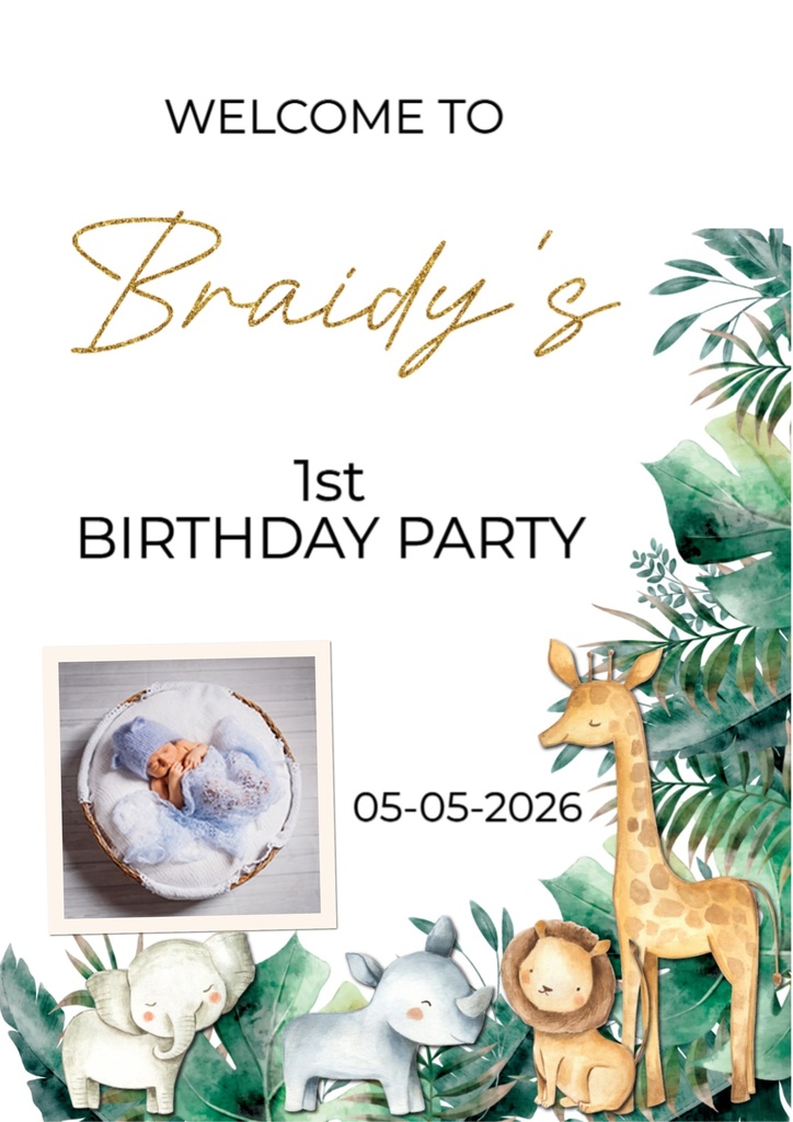 Birthday Welcome Board - 1st 2nd 3rd Safari Baby Animals  - Add Text & 1 Photo