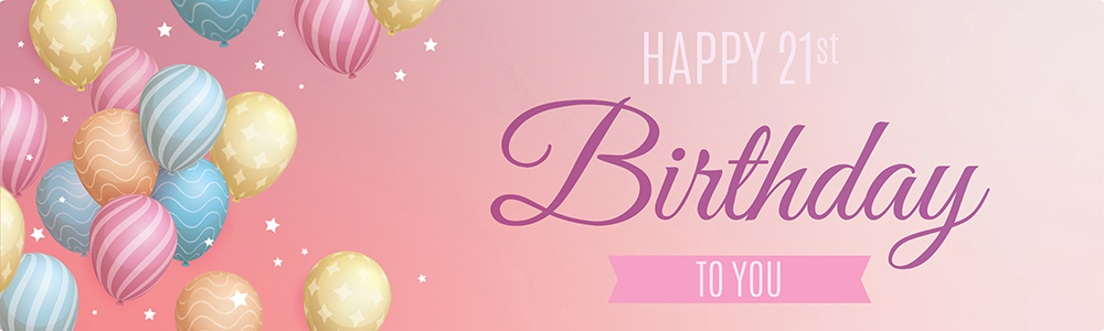 Happy 21st Birthday Banner - Pink & Blue Balloons