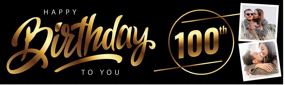 Personalised Happy 100th Birthday Banner - Black & Gold - 2 Photo Upload
