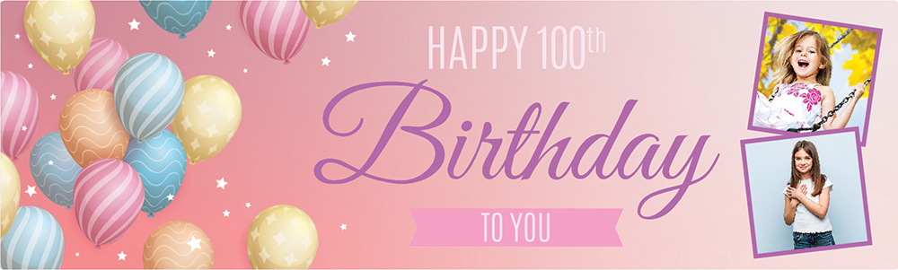 Personalised Happy 100th Birthday Banner - Pink & Blue Balloons - 2 Photo Upload