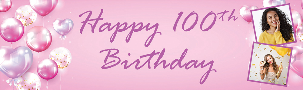 Happy 100th Birthday Banner - Pink Balloons - 2 Photo Upload