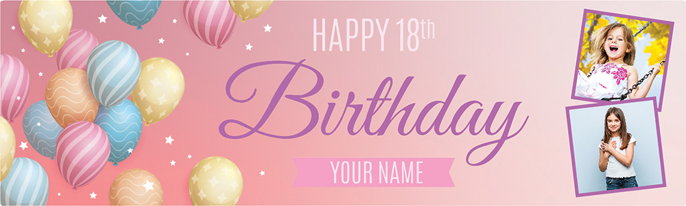 Personalised Happy 18th Birthday Banner - Balloons - Custom Name & 2 Photo Upload