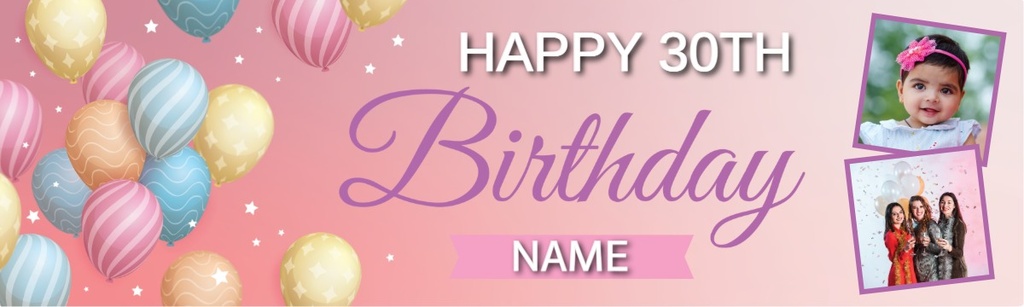 Personalised Happy 30th Birthday Banner - Balloons - Custom Name & 2 Photo Upload