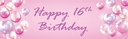 Happy 16th Birthday Banner - Pink Balloons