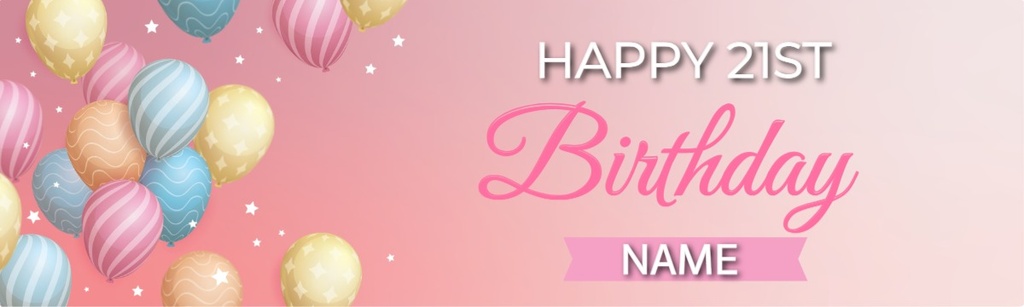 Happy 21st Birthday Banner - Pink & Blue Balloons