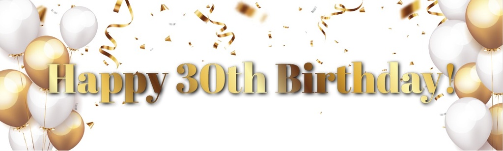 Happy 30th Birthday Banner - Gold & White Balloons