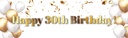 Happy 30th Birthday Banner - Gold & White Balloons