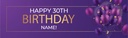 Happy 30th Birthday Banner - Purple Balloons