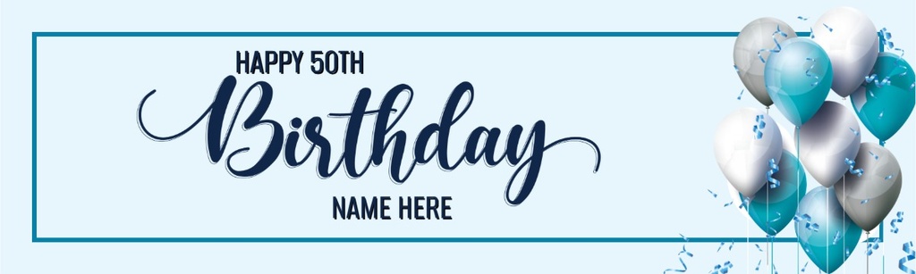 Happy 50th Birthday Banner - Blue White Balloons