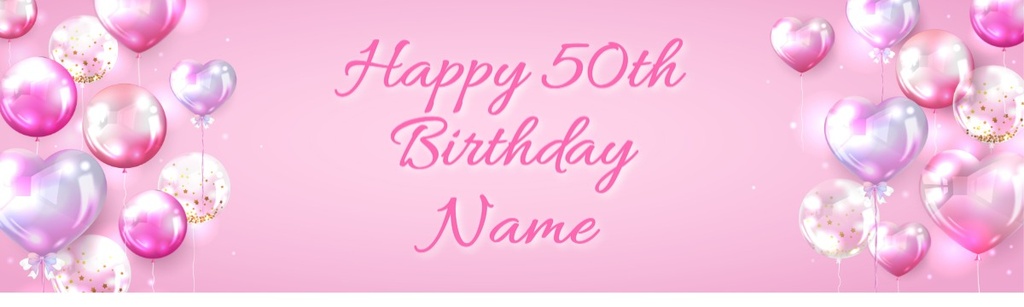 Happy 50th Birthday Banner - Pink Balloons