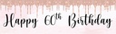 Happy 60th Birthday Banner - Pink Glitter