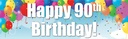 Happy 90th Birthday Banner - Party Balloons