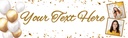 Personalised Party Banner - Gold & White Balloons - Custom Text & 2 Photo Upload