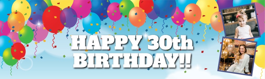 Personalised Happy 30th Birthday Banner - Party Balloons - 2 Photo Upload