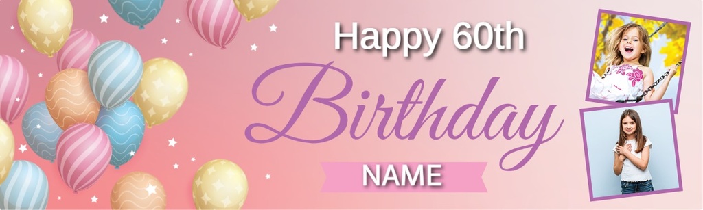 Personalised Happy 60th Birthday Banner - Pink & Blue Balloons - 2 Photo Upload