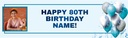 Personalised Happy 80th Birthday Banner - Blue White Balloons - 1 Photo Upload