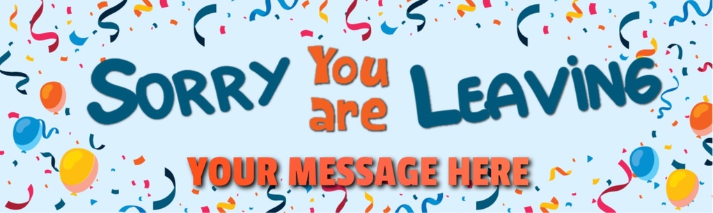 Personalised Good Luck Banner - Sorry You Are Leaving Blue - Custom Text